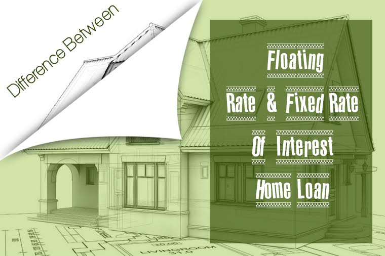 Difference Between Floating Rate & Fixed Rate Of Interest Home Loan Wishfin