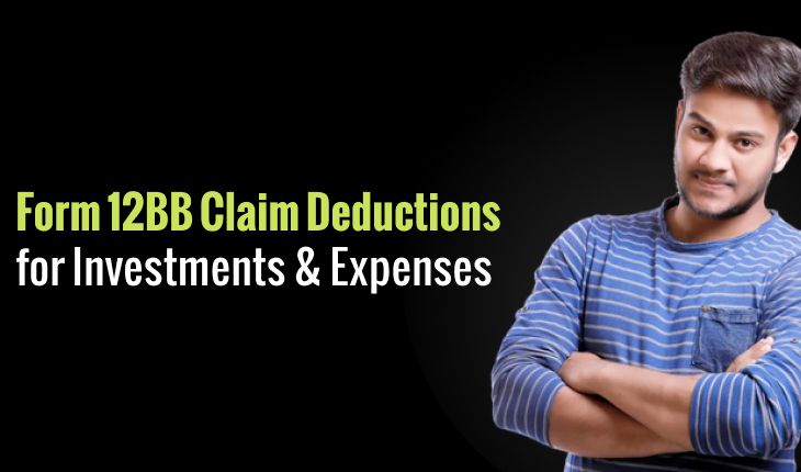 Form 12BB: Claim Deductions for Investments & Expenses