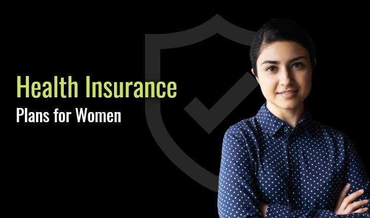 Health Insurance Plans for Women - Features, Benefits