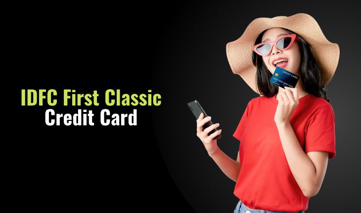 IDFC First Classic Credit Card - Benefits, Offers, Charges, Rewards 2024