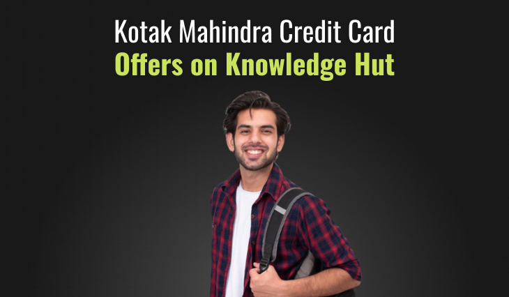 Kotak Mahindra Credit Card Offers on Knowledge Hut