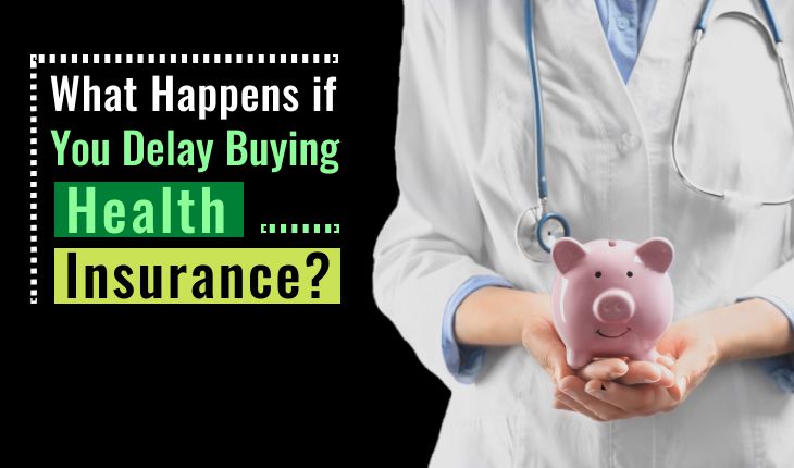 What Happens If You Delay Buying Health Insurance?